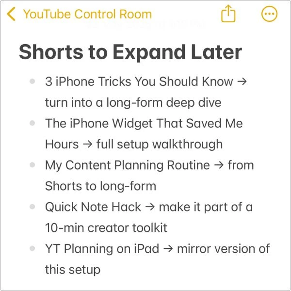 Screenshot of my Apple Notes page titled “Shorts to Expand Later,” listing short-form YouTube video ideas with notes on how to turn them into long-form content.